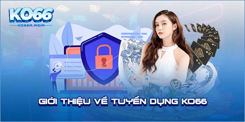 Giới thiệu về tuyển dụng KO66