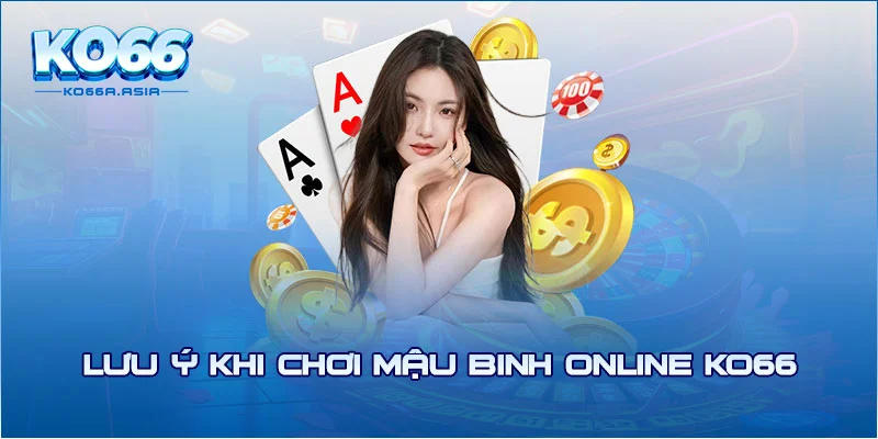 Lưu ý khi chơi mậu binh online KO66