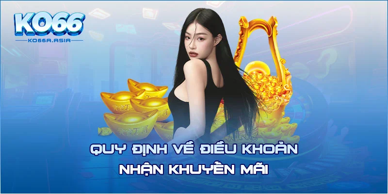 Quy định về điều khoản nhận khuyến mãi